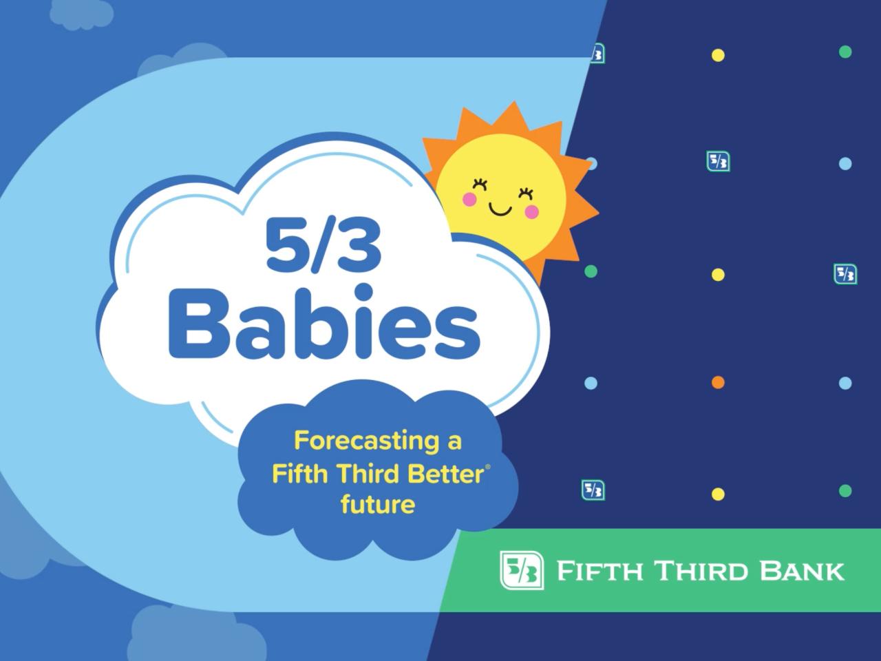 Title card with smiling sun that reads, "5/3 Babies: Forecasting a Fifth Third Better future"