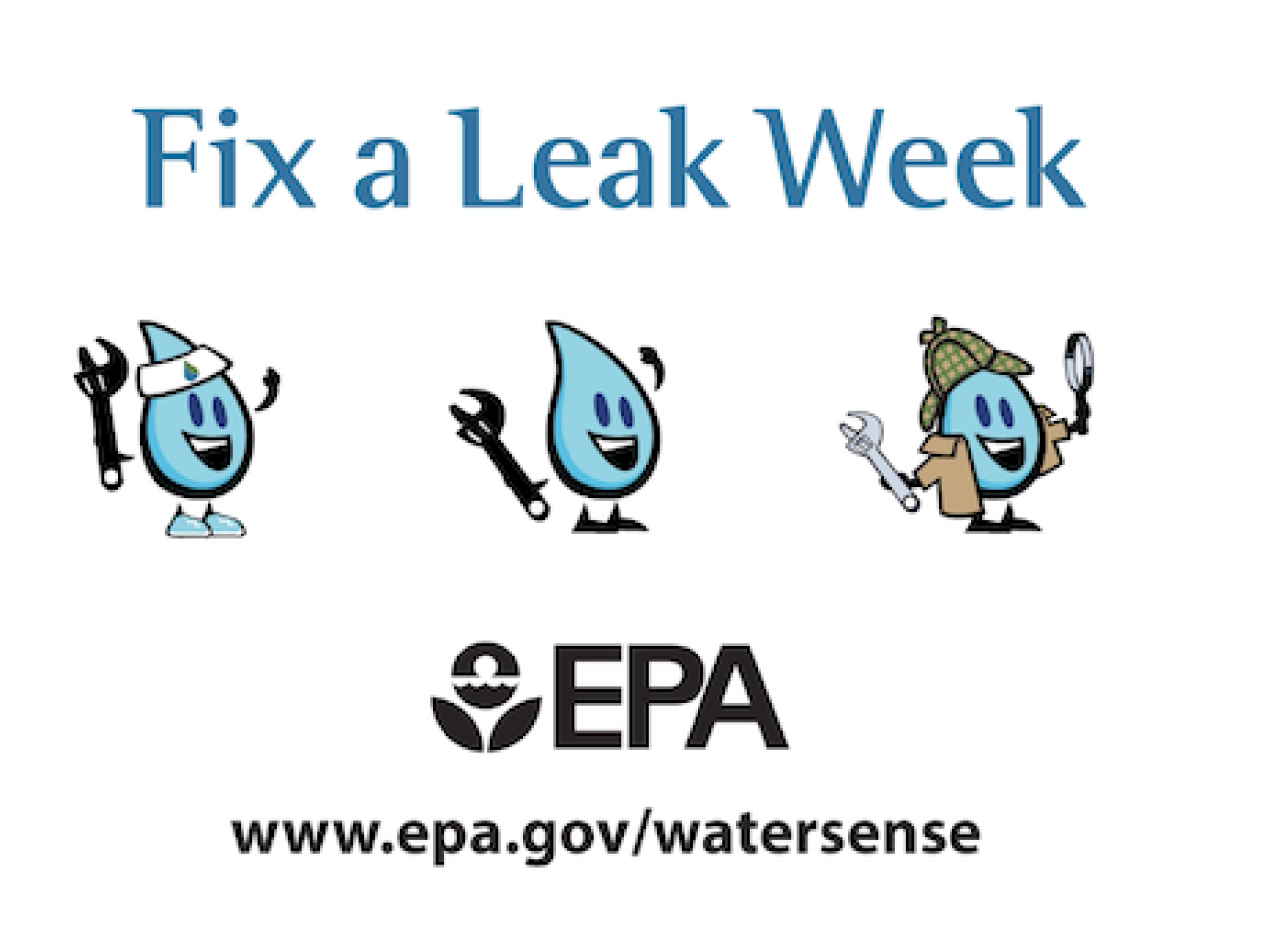 Fix a Leak Week. EPA and WaterSense.