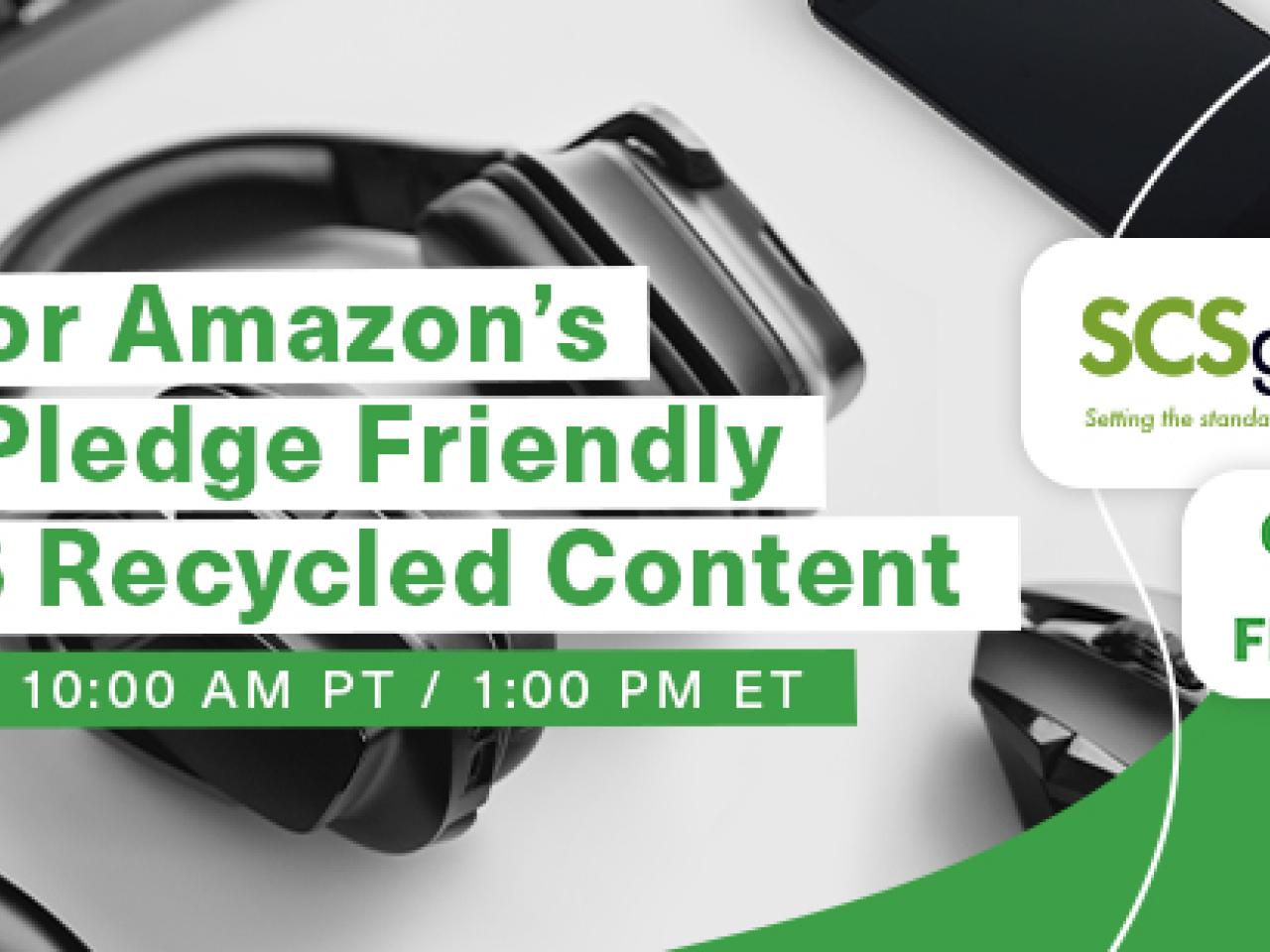 Webinar: Qualify for Amazon's Climate Pledge Friendly with SCS Recycled Content Certification for Electrical & Electronic Equipment