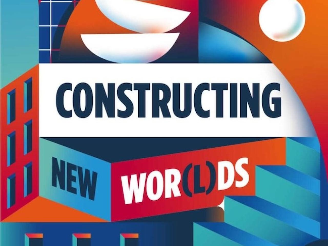 Constructing New Worlds Podcast