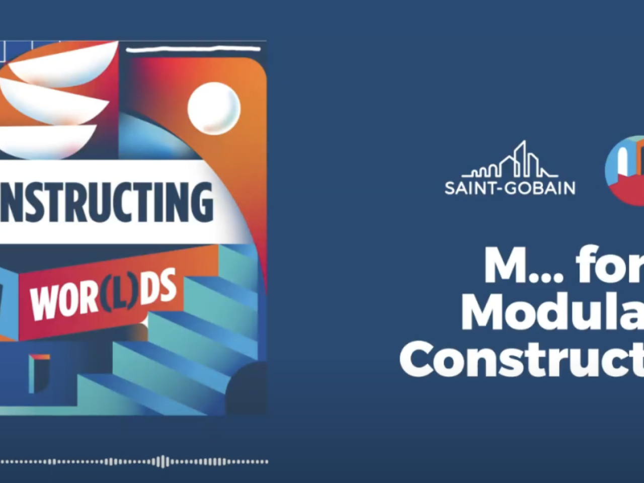 M...for Modular Construction. Constructing New Worlds