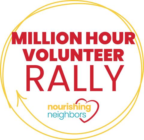 Graphic that says "MILLION HOUR VOLUNTEER RALLY" with Nourishing Neighbors logo