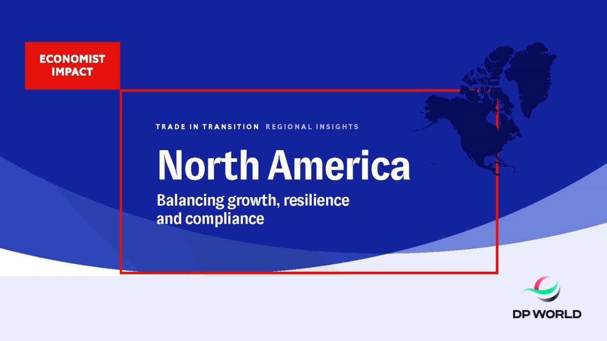 Economic Impact: North America - Balancing growth, resilience and compliance