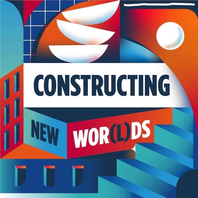 Constructing New Worlds Podcast