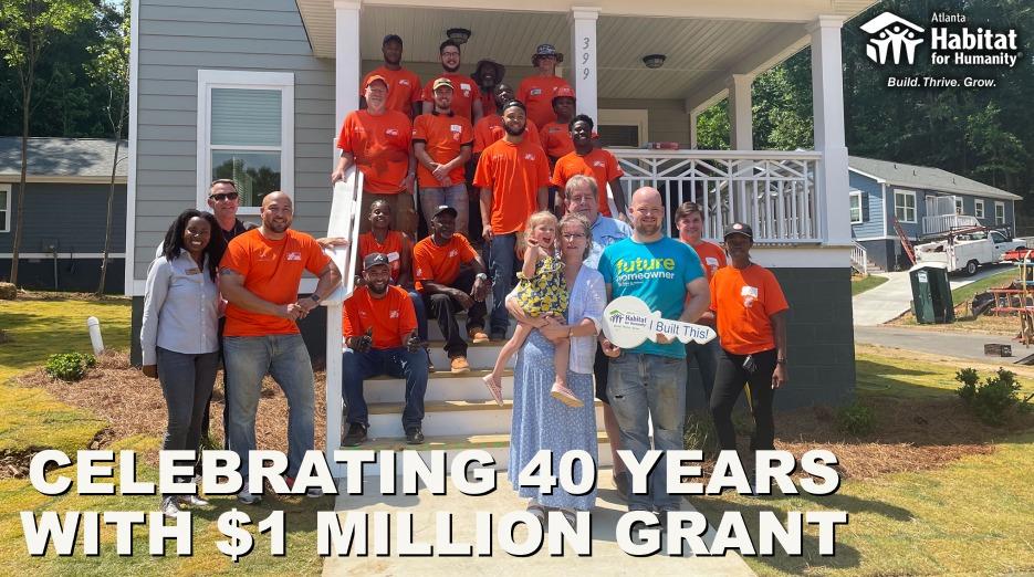 Celebrating 40 Years with $1 Million Grant. Team Depot shown in front of a house.