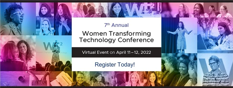 Infographic reads: 7th annual Women Transforming Technology conference. Virtual event on April 11-12 2022. Register Today!