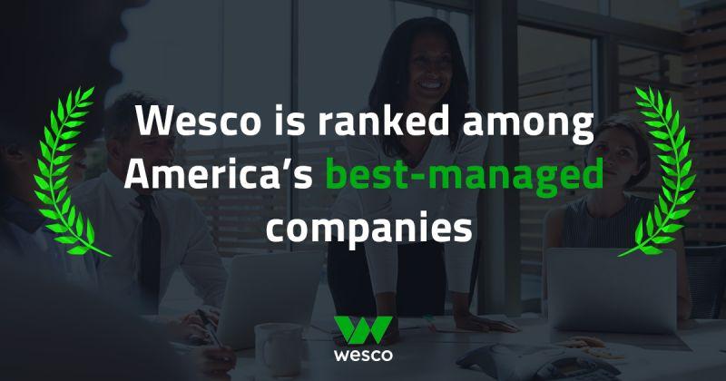 Wesco is ranked among America's best-managed companies.