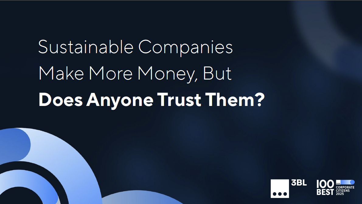 "Sustainable Companies Make More Money, But Does Anyone Trust Them?"