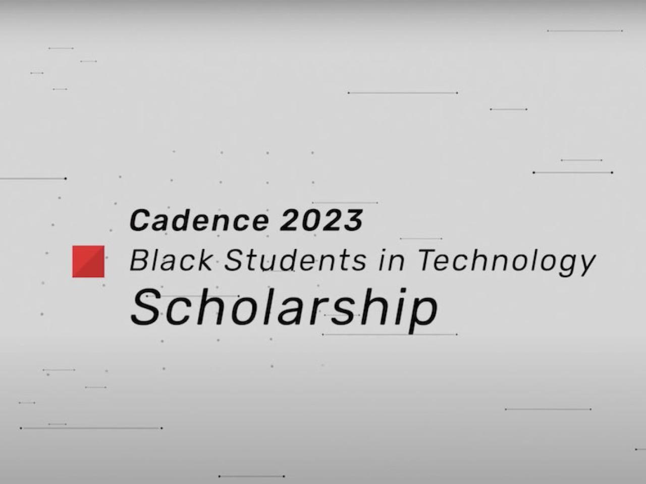 Cadence 2023 Black Students in Technology Scholarship