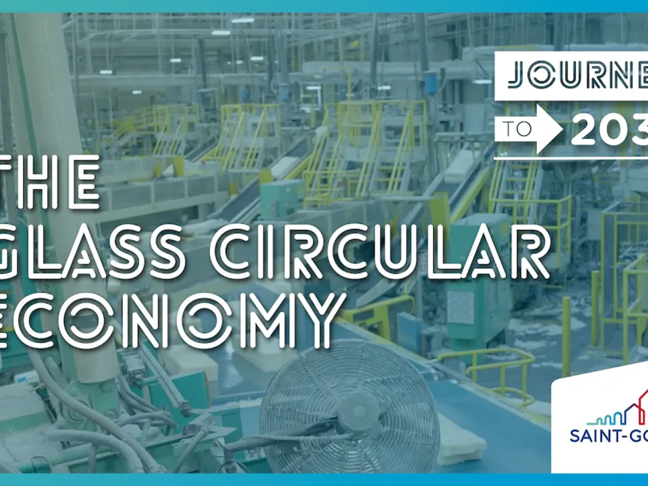 Journey to 2030: The Glass Circular Economy.