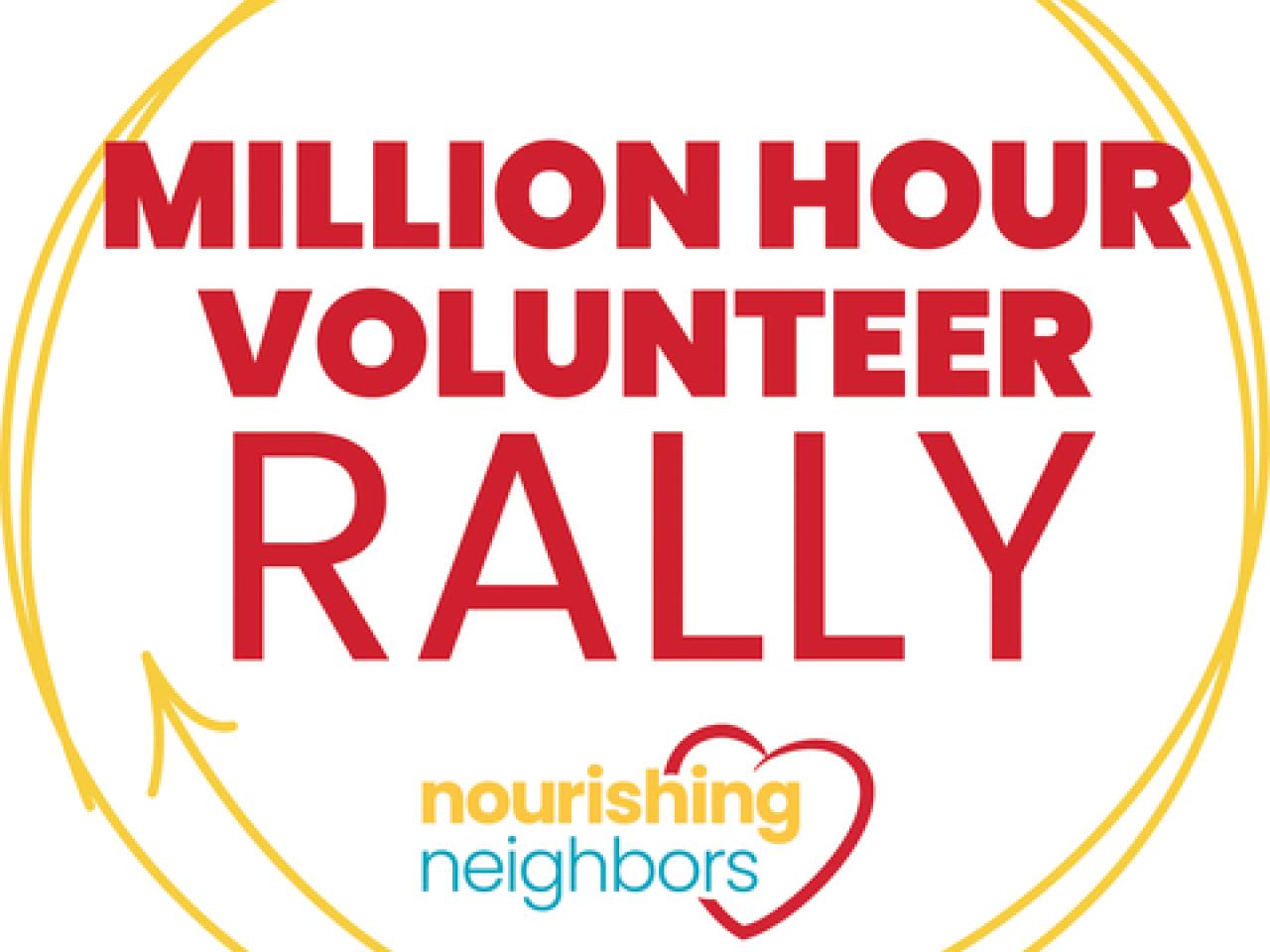 Graphic that says "MILLION HOUR VOLUNTEER RALLY" with Nourishing Neighbors logo