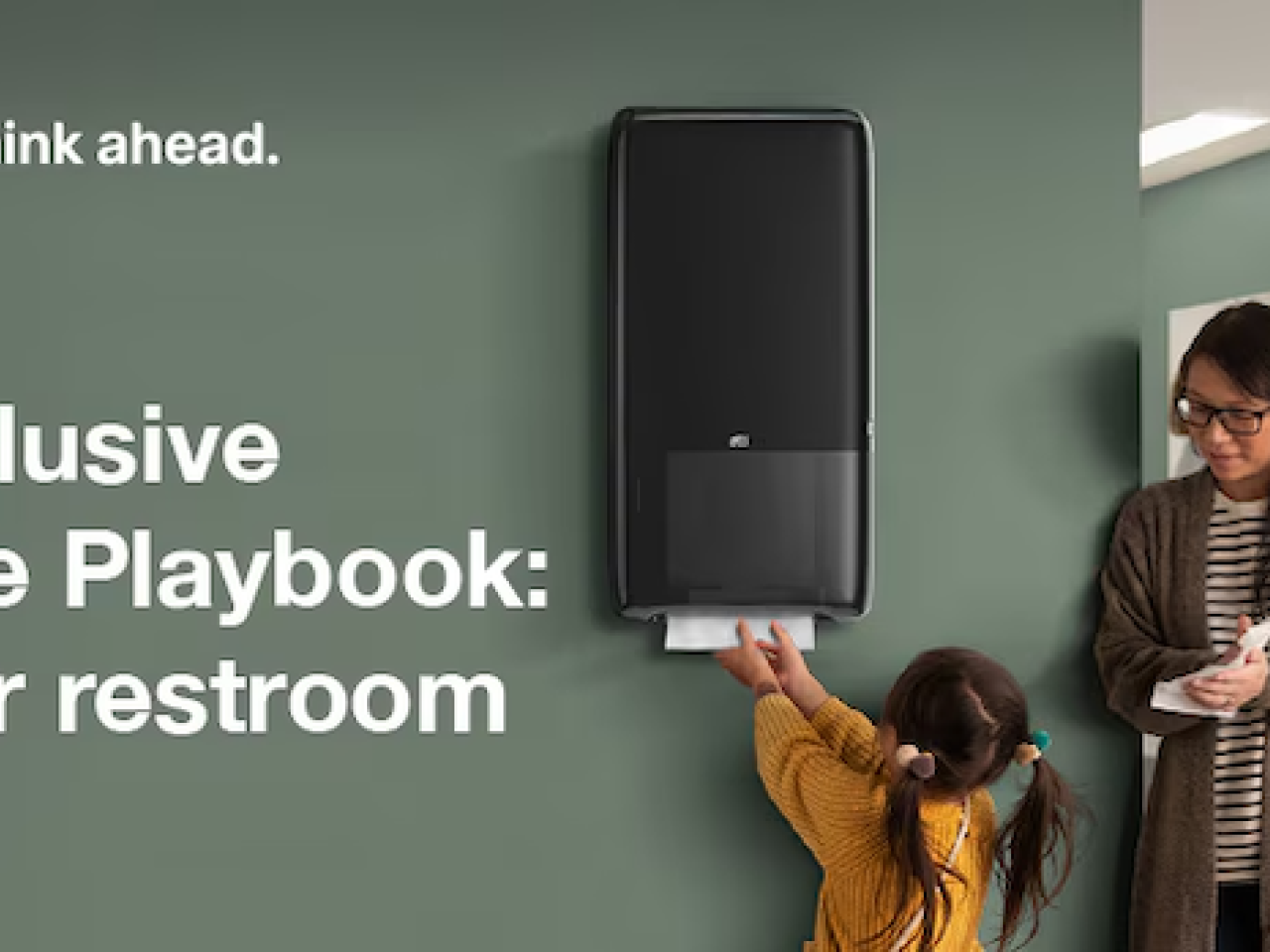 Tork: The Inclusive Hygiene Playbook. A better restroom for all. A mother and her daughter shown in a restroom.