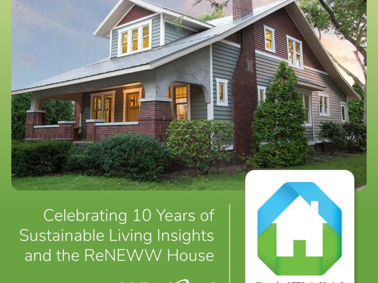 A home exterior. "Celebrating 10 years of Sustainable Living Insights and the ReNEWW House". 