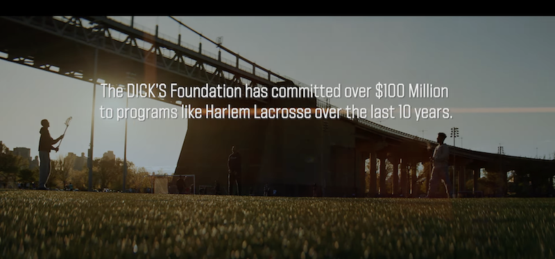 The DICK'S Foundation has committed over $100 million to programs like Harlem Lacrosse over the last 10 years.