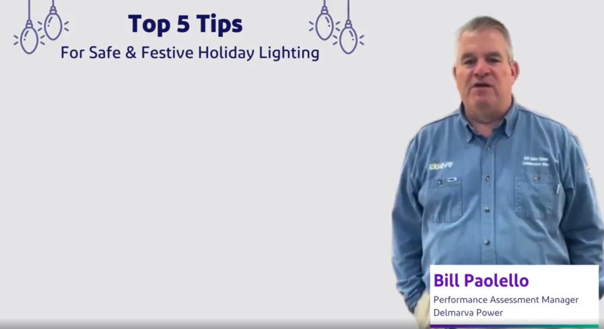 Top 5 Tips For Safe & Festive Holiday Lighting - Bill Paolello, Performance Assessment Manager at Delmarva Power