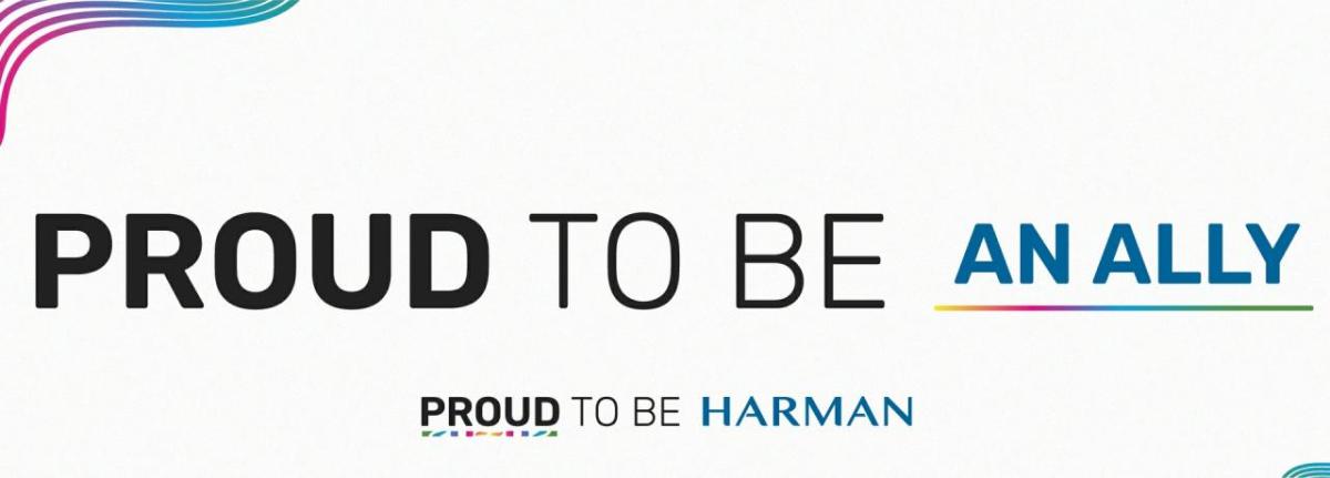 "Proud to be an Ally. Proud to be HARMAN"