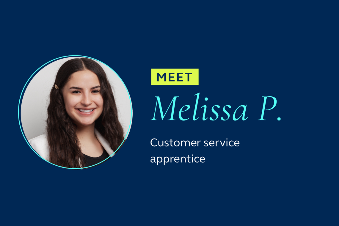 Meet Melissa P: Customer service apprentice.
