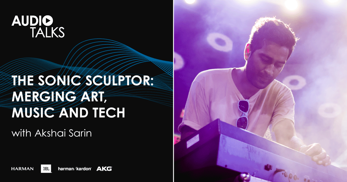 Audio Talks Podcast: The Sonic Sculptor; Merging Art, Music and Tech.