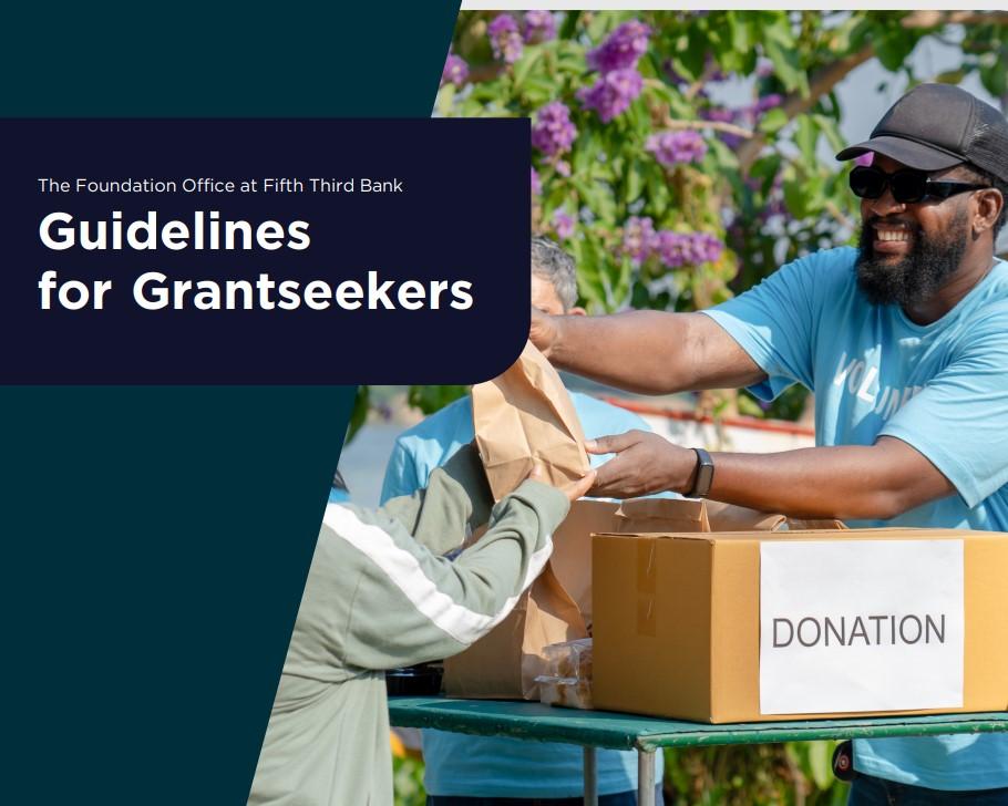 "The Foundation Office at Fifth Third Bank Guidelines for Grantseekers"