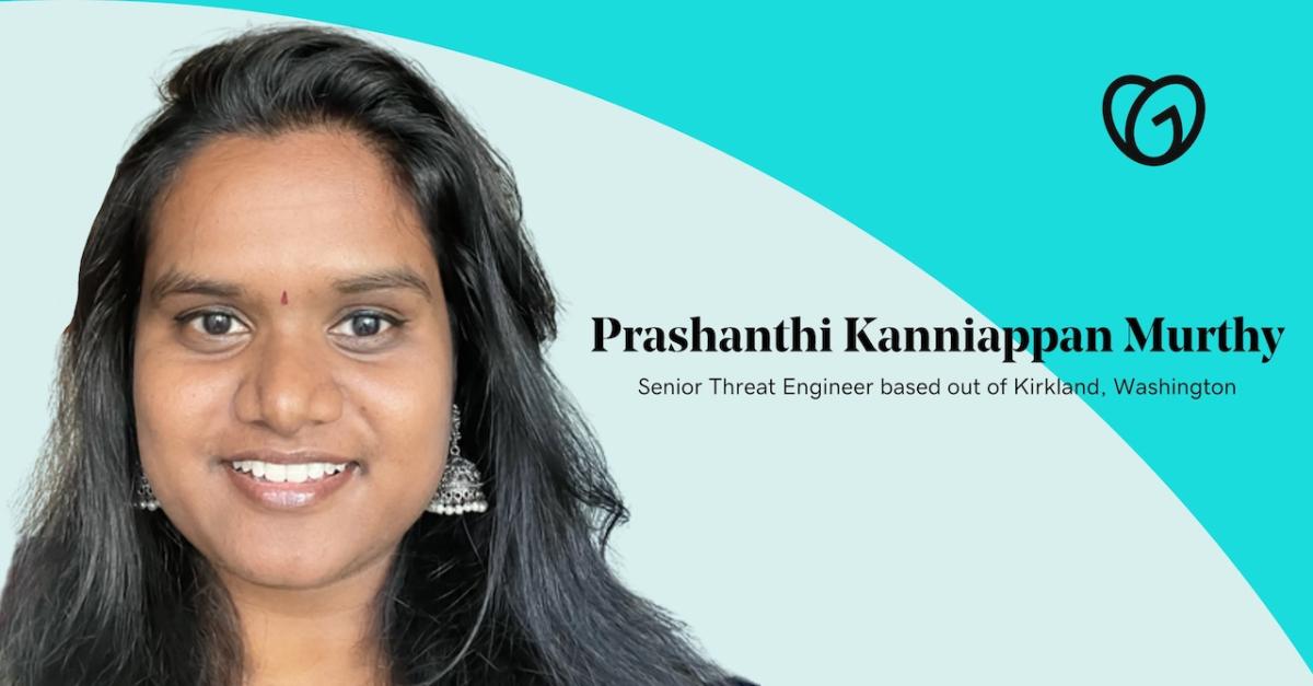 Prashanthi Kanniappan Murthy Senior Threat Engineer based out of Kirkland, Washington