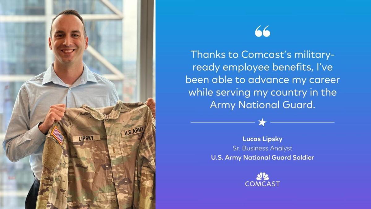 Lucas Lipsky holding his uniform. Text: Thanks to Comcast's Military-ready employee benefits. I've been able to advance me career while serving my country in the Army National Guard.