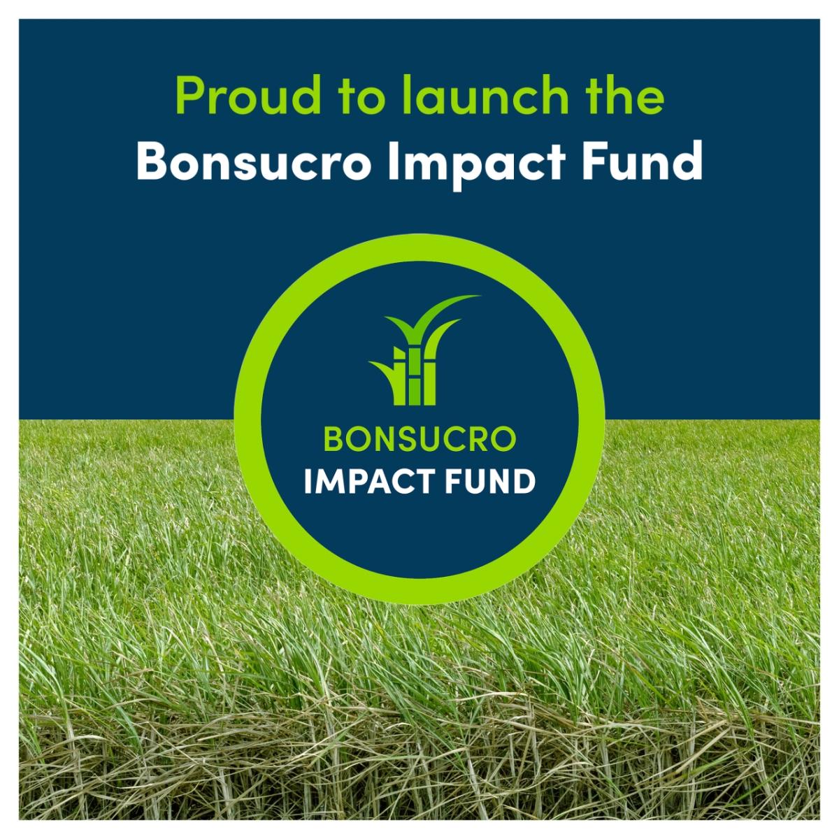 Proud to launch the Bonsucro Impact Fund