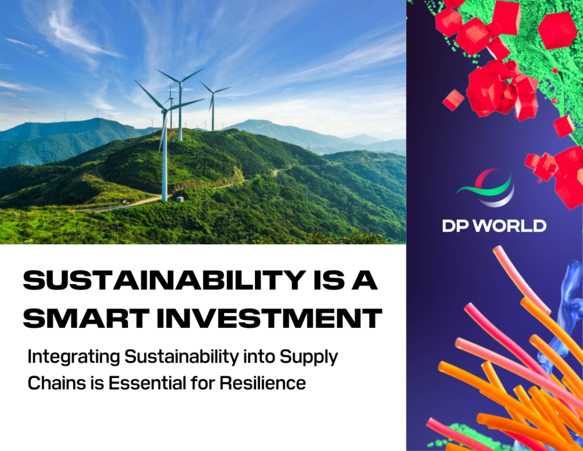 "Sustainability is a smart investment, Integrating Sustainability into supply chains is essential for reslillence"