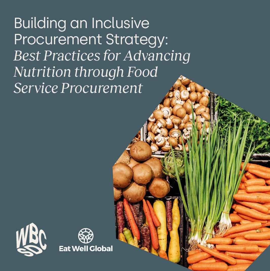 "Building an Inclusive Procurement Strategy: Best Practices for Advancing Nutrition through Food Service Procurement" text next to image of fresh vegetables