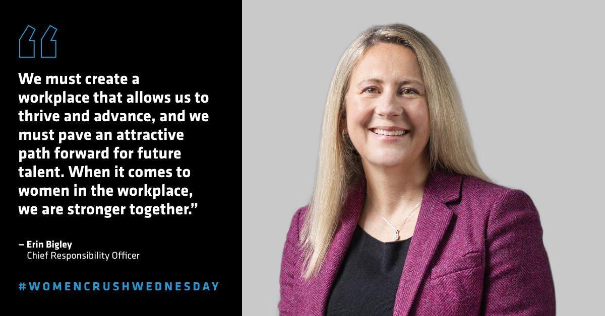 Erin Bigley and quote "We must creat a workplace that allows us to thrive and advance, and we must pave an attractive path forward for future talent. When it comes to women in the workplace, we are stronger together."