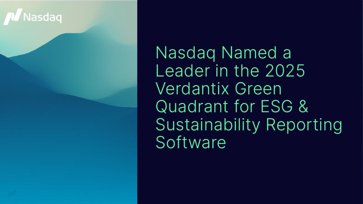 "Nasdaq Named a Leader in the 2025 Verdantix Green Quadrant for ESG & Sustainability Reporting Software"