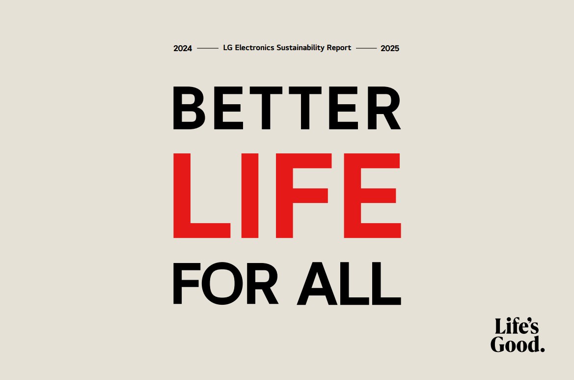 "Better Life For All" 2024-2025 LG Electronics Sustainability Report