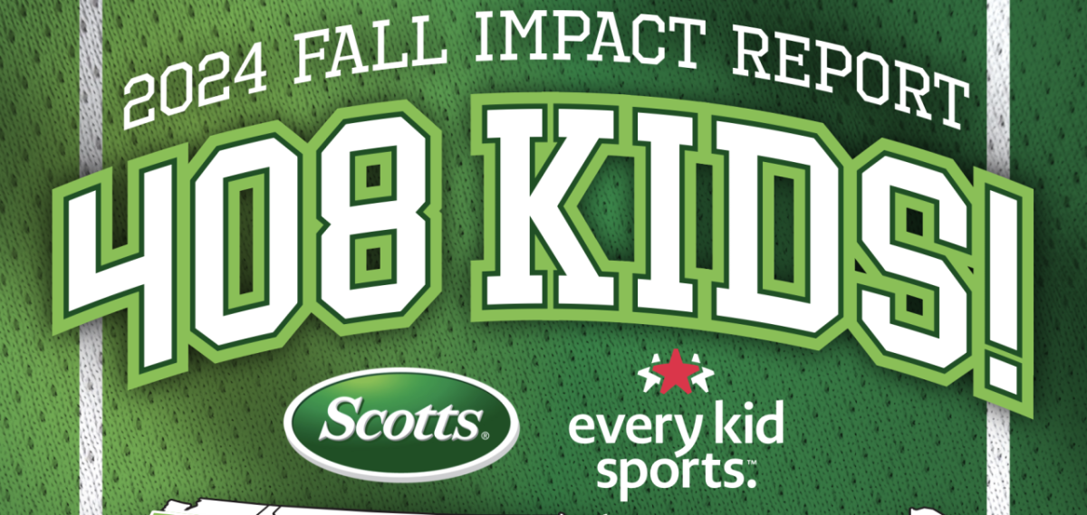 2024 Fall Impact Report: 408 Kids! Every kid sports.