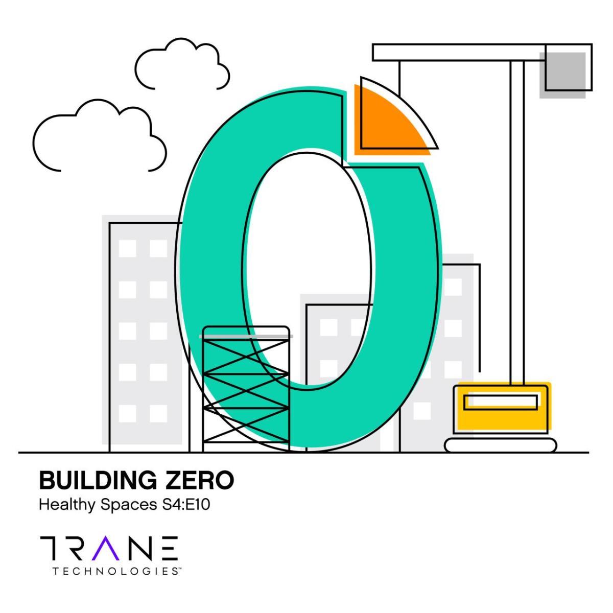 Healthy Spaces Podcast: Season 4, Episode 10 - Building Zero