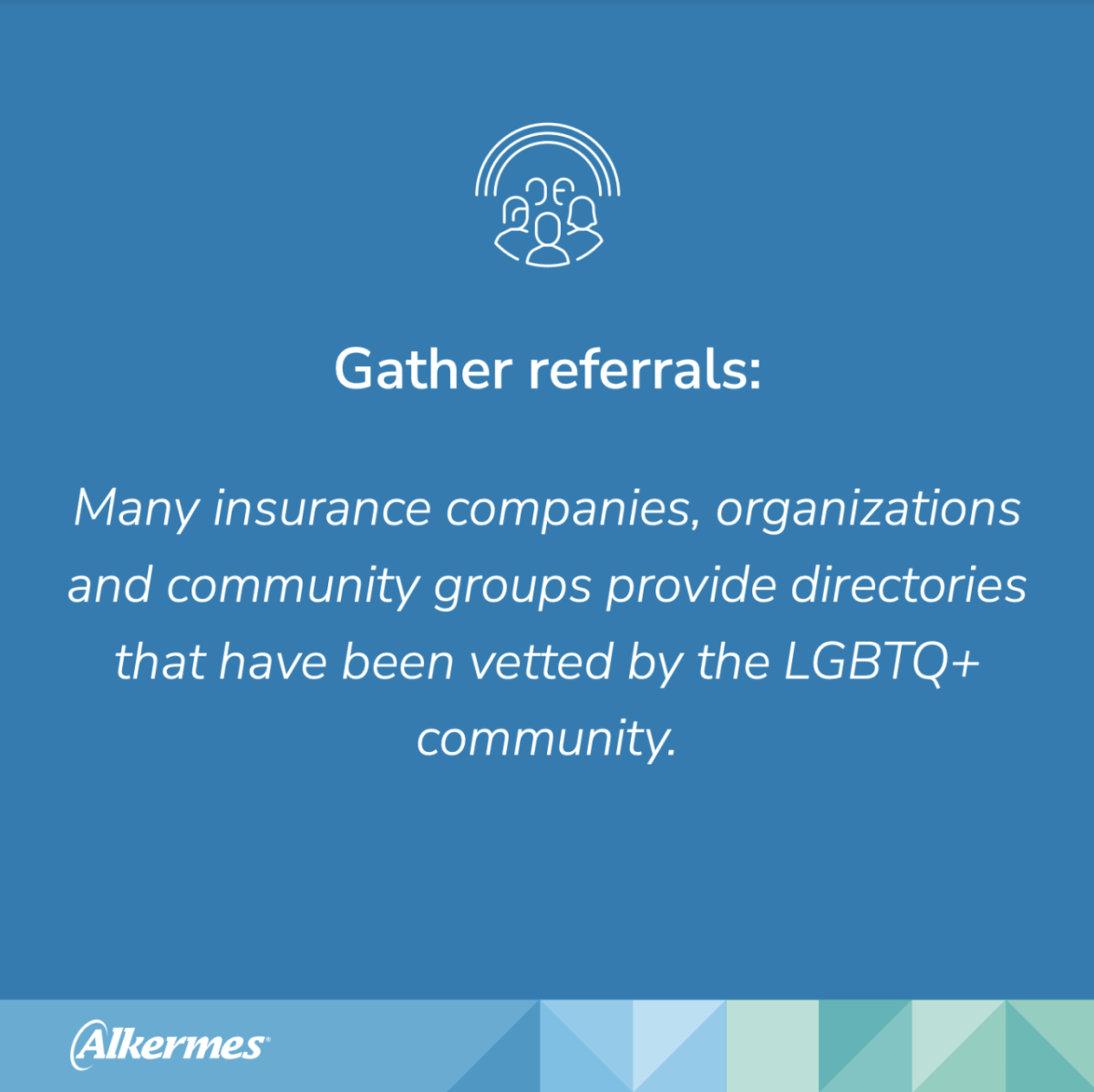 PDF Slide with the text "Gather referrals: many insurance companies, organizations and community groups provide directories that have been vetted by the LGBTQ+ community"