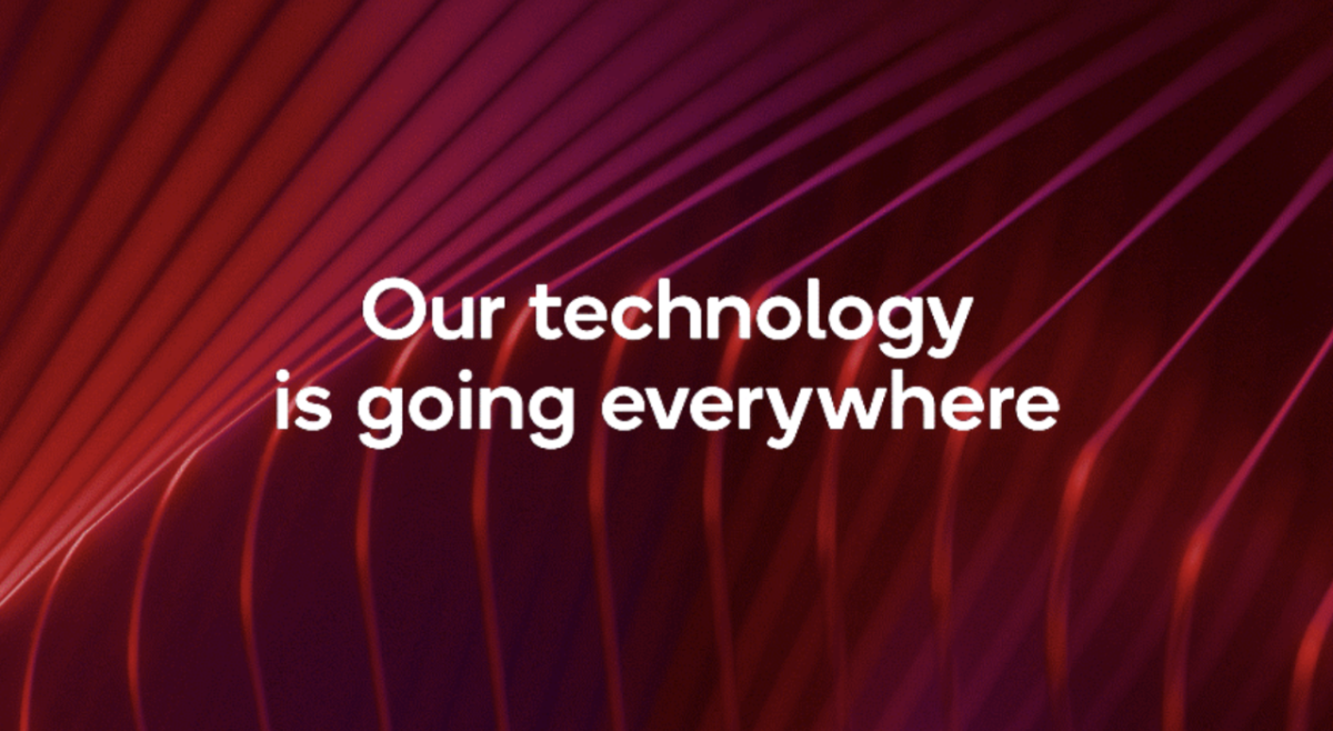 "Our technology is going everywhere"
