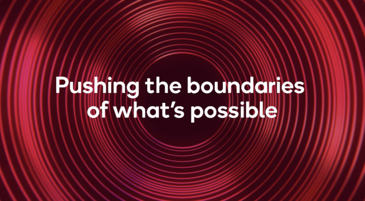 "Pushing the boundaries of what's possible"