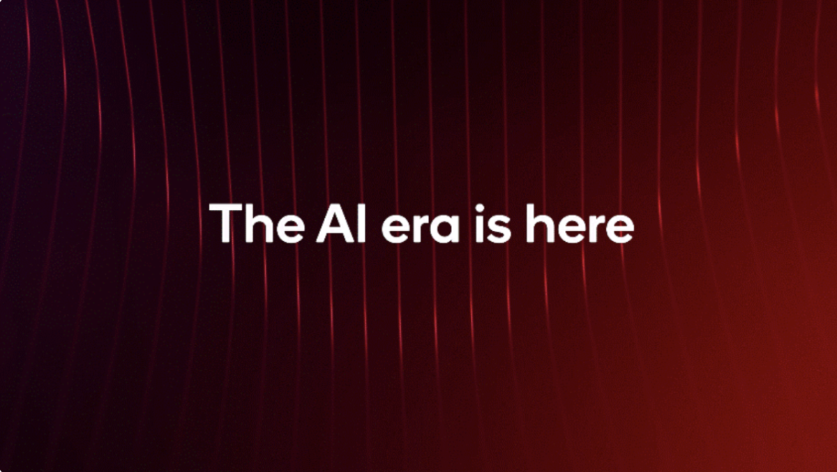 "The AI era is here"