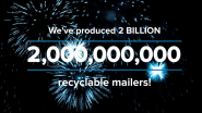 "We've produced 2 billion recyclable mailers!" Over a dark background with bright blue fireworks.